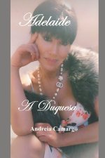 Adelaide: A duquesa