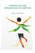 Homeschooling: Aprendiendo en libertad