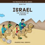 Israel: The Prophet of A Nation