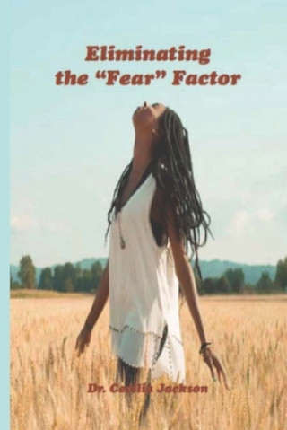 Eliminating The Fear Factor