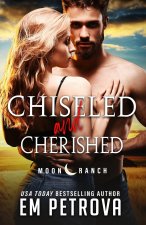 Chiseled and Cherished