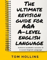 The Ultimate Revision Guide for AQA A-Level English Language
