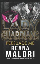 Lady Guardians: Persuade Me
