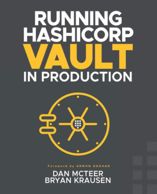 Running HashiCorp Vault in Production (Bryan Krausen,Dan McTeer)(Puha kötésű)