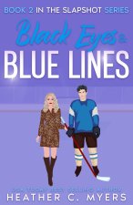 Black Eyes & Blue Lines: A Slapshot Novel