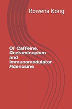 Of Caffeine, Acetaminophen and Immunomodulator Adenosine
