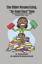 The Bible Mesmerizing, In-Your-Face Info: (A Fundamental Teaching for Teen & Young Adult Bible Electives - Book 1)