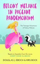 Felony Melanie in Pageant Pandemonium