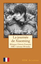 La journée de Xiaoming: Bilingue chinois-français: HSK 1 (niveau 150 mots)