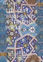 THE SUFI TARJI-BAND, A STROPHE POEM Selected Poems by Farrukhi, 'Iraqi, Obeyd Zakani, Hafiz, Jahan Khatun, Shah Ni'matu'llah, Hatef & Nazir: Translati