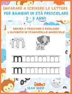 Imparare a scrivere le lettere per bambini in et? prescolare 3 - 5 anni: Impara a tracciare e ricalcare l'alfabeto in stampatello minuscolo