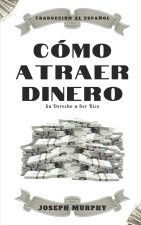Cómo atraer dinero: Su derecho a ser rico
