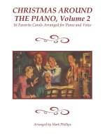 Christmas Around the Piano, Volume 2: 16 Favorite Carols Arranged for Piano and Voice