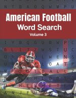 American Football Word Search (Volume 3): Trivia Puzzle Book for Teenagers and Adults with Solutions Included