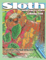 Sloth Coloring Book - Mosaic Color By Number For Slow and Easy Stress Relief and Relaxation