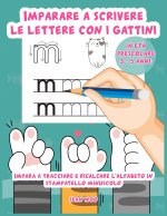 Imparare a scrivere le lettere con i gattini in et? prescolare 3 - 5 anni: Impara a tracciare e ricalcare l'alfabeto in stampatello minuscolo
