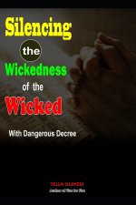 Silencing the Wickedness of the Wicked with Dangerous Decree