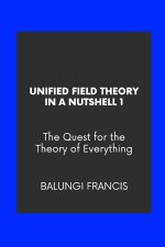 Unified Field Theory in a Nutshell1: The Quest for the Theory of Everything