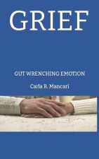 Grief: Gut Wrenching Emotion