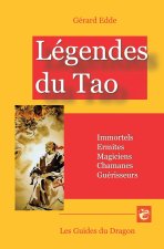 Légendes du Tao: Immortels, Ermites, Magiciens, Chamanes, Guérisseurs