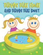 Things That Float and Things That Don't: What Sinks? What Floats? IS it Sink or Float Or Swim ?A Look at Density Exploring Physical Science, What's th