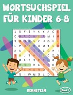 Wortsuchspiel für Kinder 6-8: 200 Wortsuchrätsel für Kinder ab 6 bis 8 - mit Lösungen - Großdruck (Band 1)