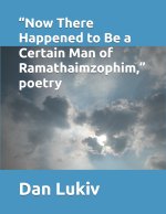 Now There Happened to Be a Certain Man of Ramathaimzophim, poetry
