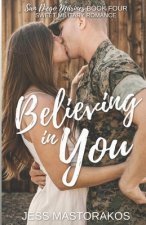 Believing in You: A Sweet, Brother's Best Friend, Military Romance