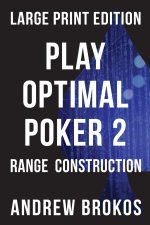 Play Optimal Poker 2: Range Construction