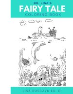 Dr. Lisa's Fairy Tale Coloring Book: Dr. Lisa's Coloring Books