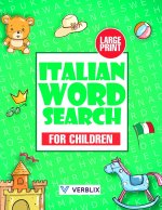 Italian Word Search for Children: Large Print Italian Activity Book with Word Search Puzzles for Kids and Beginners