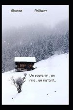Un souvenir, un rire, un instant..