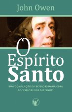 O Espírito Santo: Uma compilaç?o da extraordinária obra do 