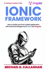 Developing a Mobile Application UI with Ionic and Angular