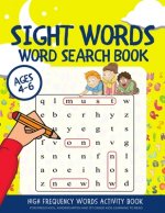 Sight Words Word Search Book: High Frequency Words Activity Book for Preschool, Kindergarten and 1st Grade Kids Learning to Read - Ages 4-6