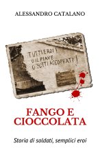 Fango E Cioccolata: Storia di soldati, semplici eroi