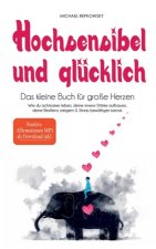 Hochsensibel und glucklich! Das kleine Buch fur grosse Herzen