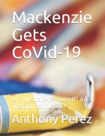 Mackenzie Gets CoVid-19: An 