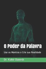 O Poder da Palavra: Use os Mantras e Crie sua Realidade