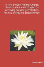 Vishnu Suktam Mantra: Original Sanskrit Mantra with English for Achieving Prosperity, Protection, Positive Energy and Enlightenment