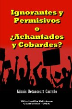 Ignorantes y Permisivos o ?Achantados y Cobardes?