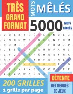 Mots M?lés: pour adultes - TR?S GRAND FORMAT - 5000 Mots cachés - 200 grilles avec solutions - Gros caract?res