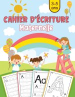 Cahier d'écriture maternelle 3-5 ans: Apprendre ? tracer les lettres de l'alphabet majuscules et minuscules en s'amusant Apprenons ? écrire Livre d'ex
