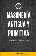 Masonería Antigua y Primitiva: De la Selección de John Yarker