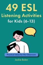 49 ESL Listening Activities for Kids (6-13)
