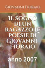 sogno di un ragazzo Le poesie di Giovanni Fioraio