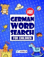 German Word Search for Children: Large Print German Activity Book with Word Search Puzzles for Kids and Beginners