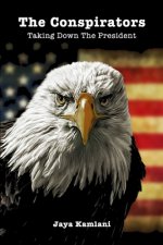 The Conspirators: Taking Down The President