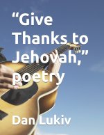 Give Thanks to Jehovah, poetry