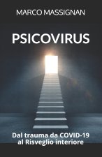 Psicovirus. Dal trauma da COVID-19 al Risveglio interiore